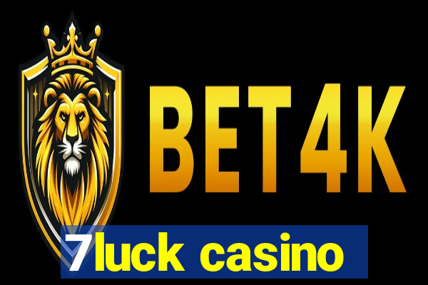 7luck casino